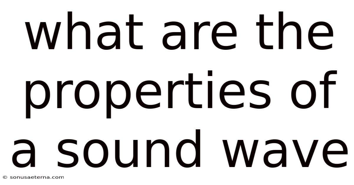 What Are The Properties Of A Sound Wave