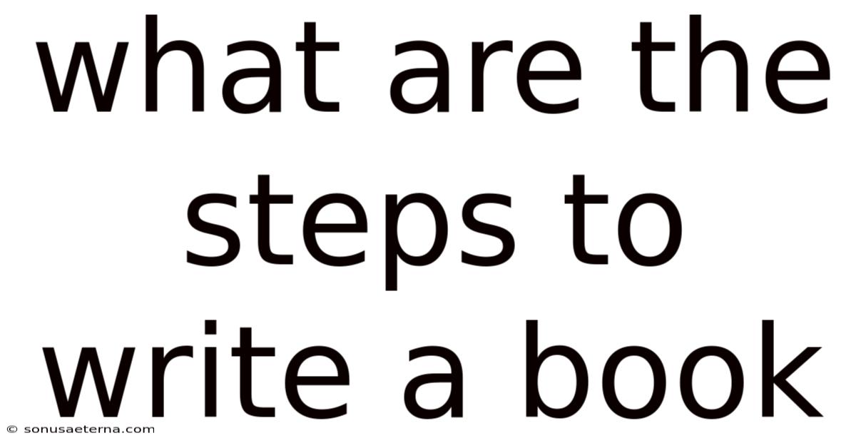 What Are The Steps To Write A Book