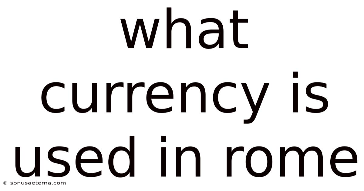 What Currency Is Used In Rome