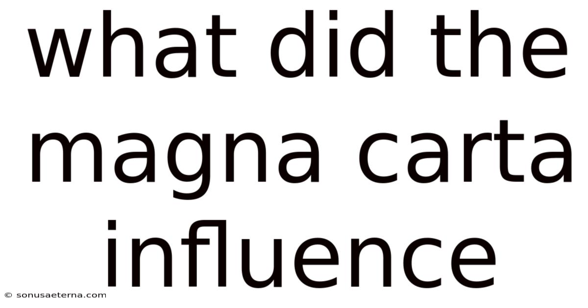What Did The Magna Carta Influence