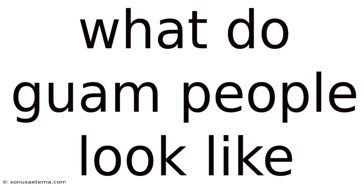 What Do Guam People Look Like