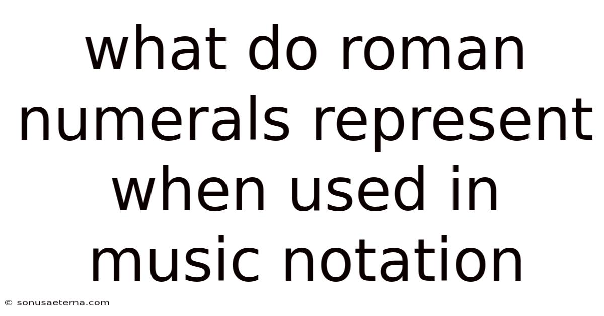 What Do Roman Numerals Represent When Used In Music Notation