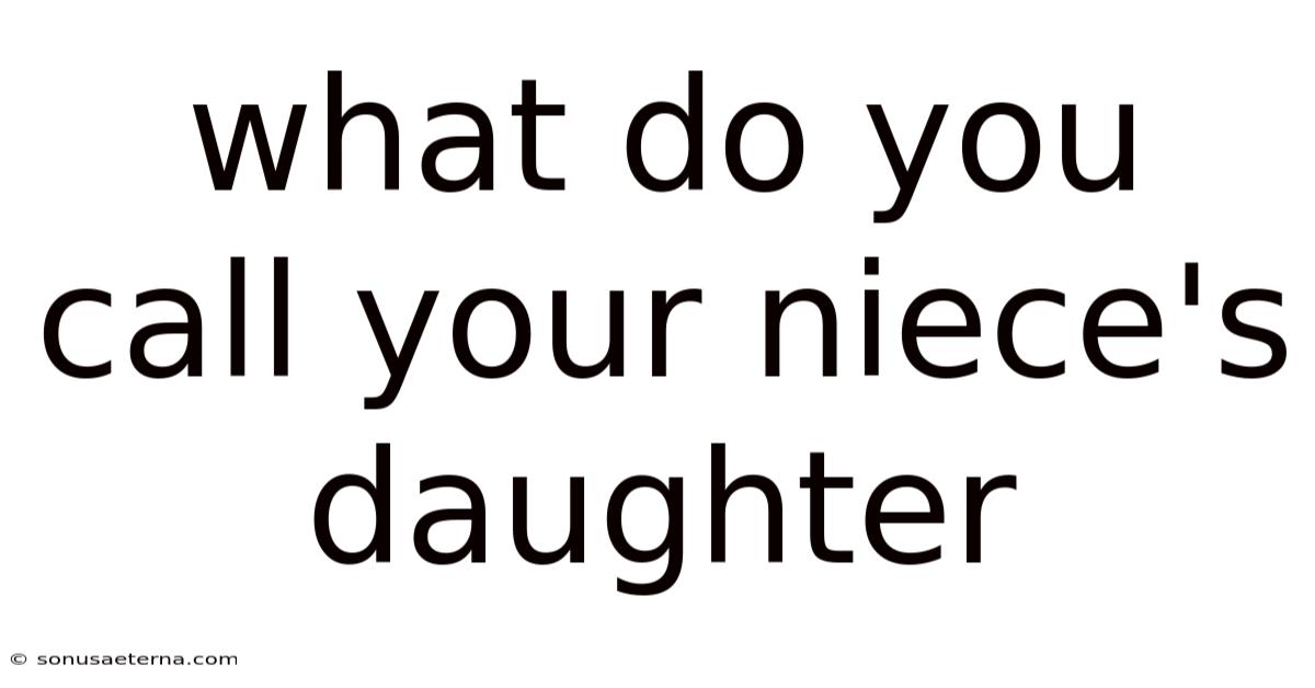 What Do You Call Your Niece's Daughter