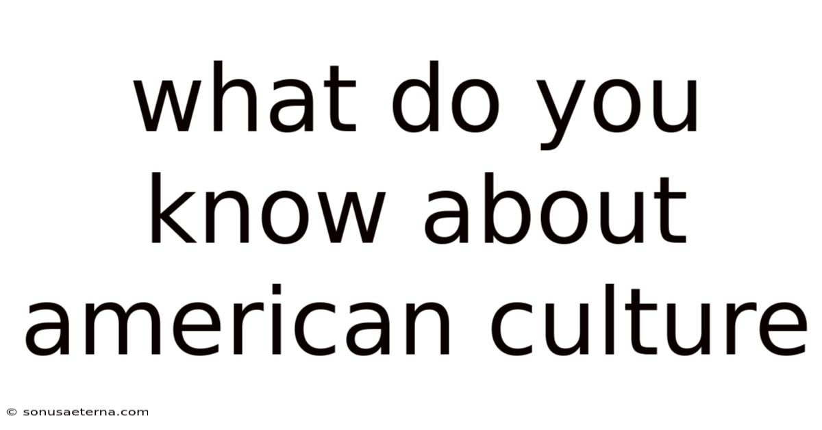 What Do You Know About American Culture