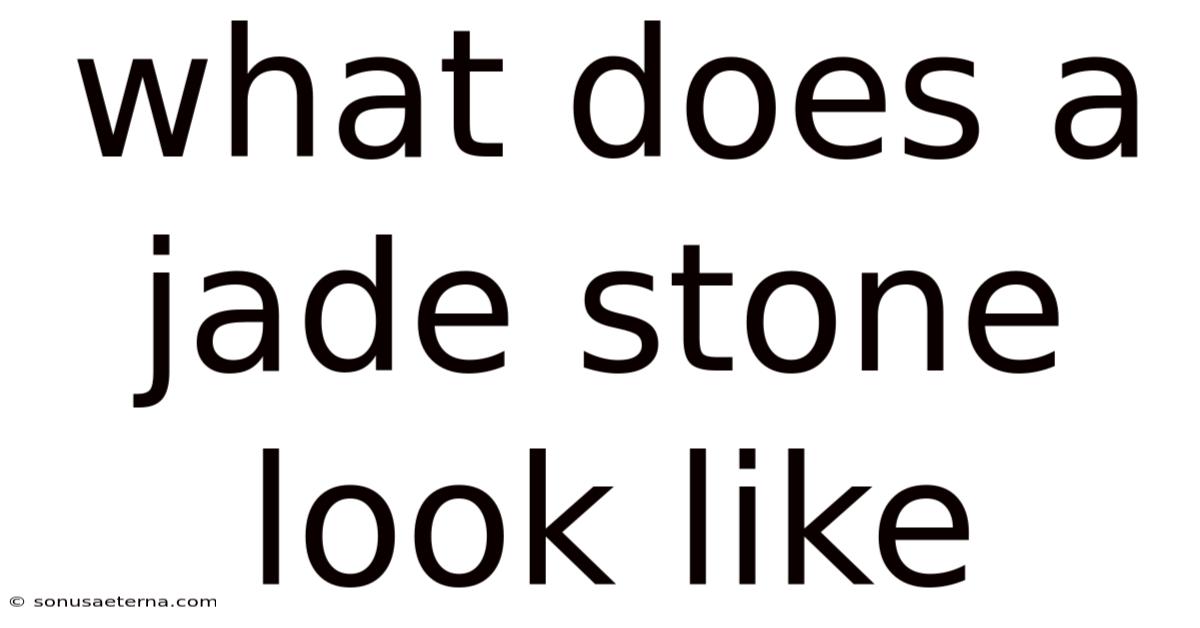 What Does A Jade Stone Look Like