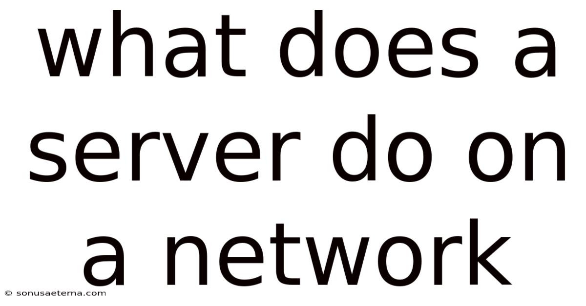 What Does A Server Do On A Network