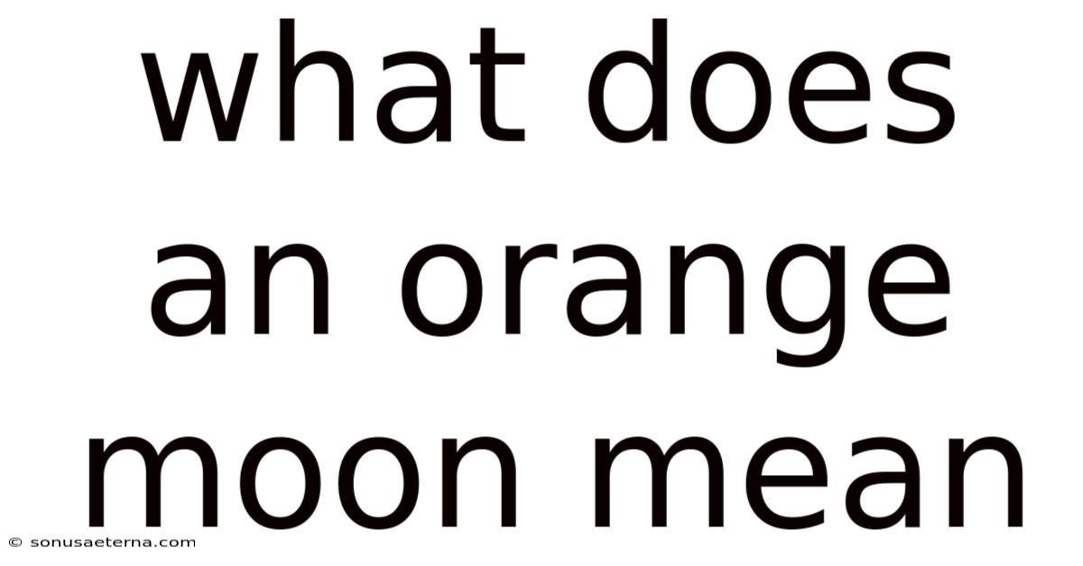 What Does An Orange Moon Mean