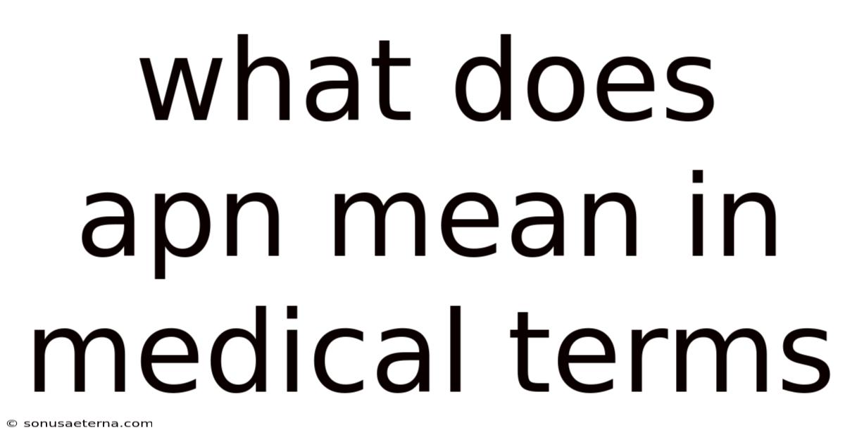 What Does Apn Mean In Medical Terms