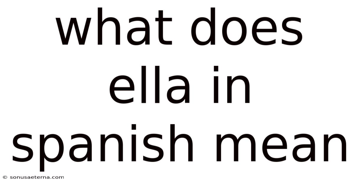 What Does Ella In Spanish Mean
