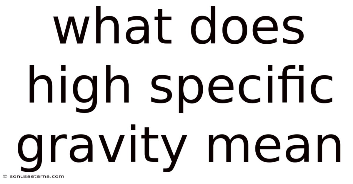 What Does High Specific Gravity Mean