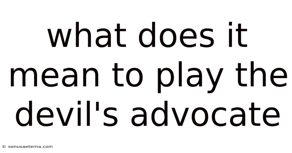 What Does It Mean To Play The Devil's Advocate