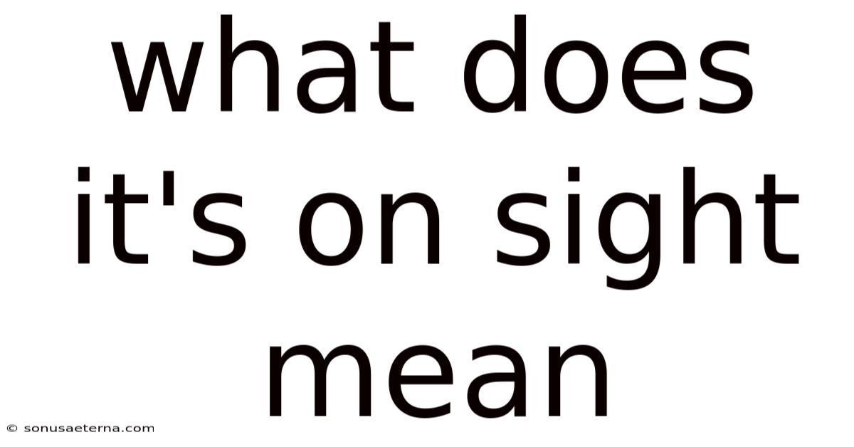 What Does It's On Sight Mean