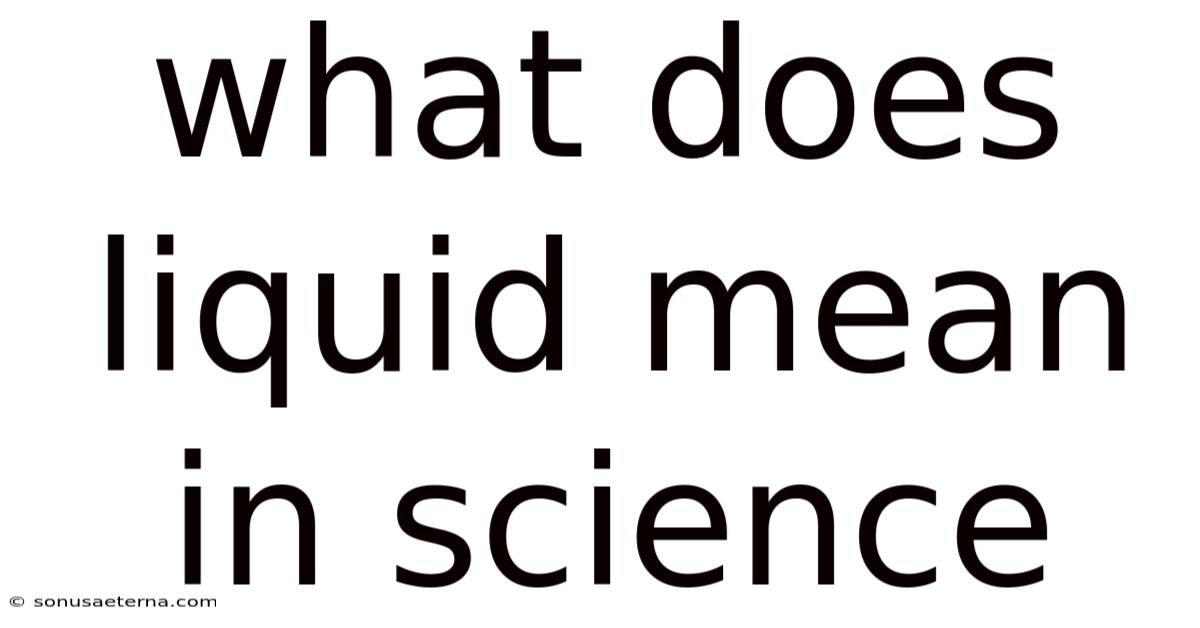 What Does Liquid Mean In Science