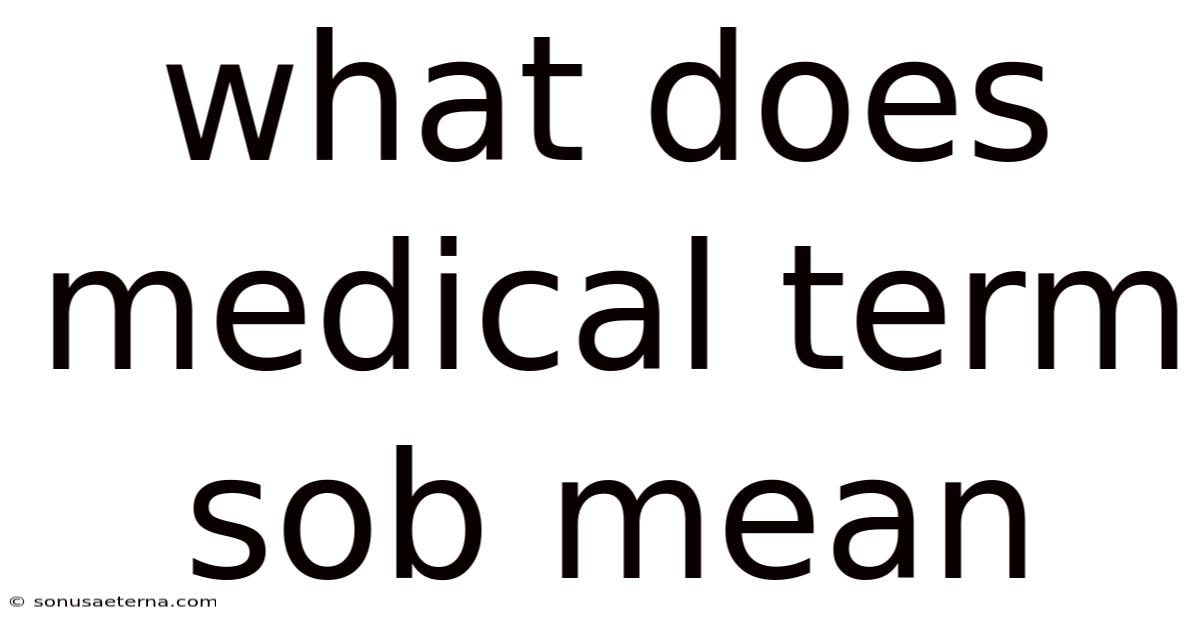 What Does Medical Term Sob Mean