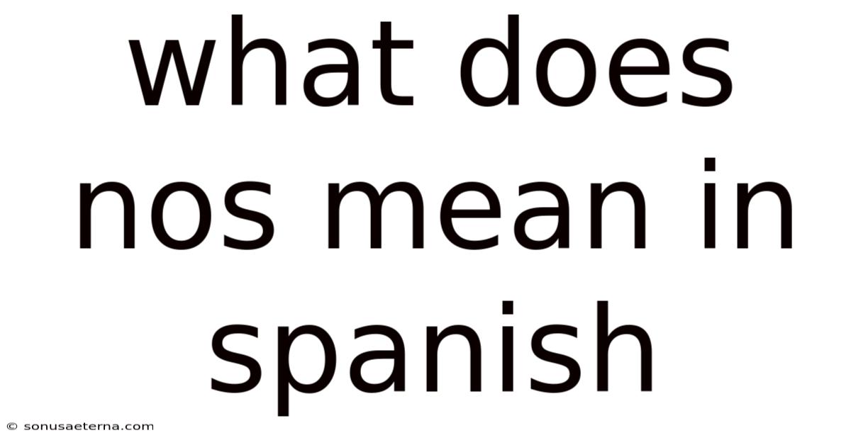What Does Nos Mean In Spanish