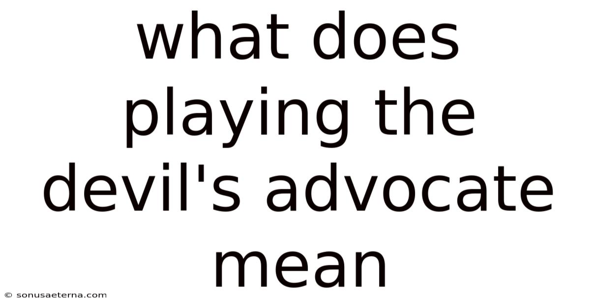 What Does Playing The Devil's Advocate Mean