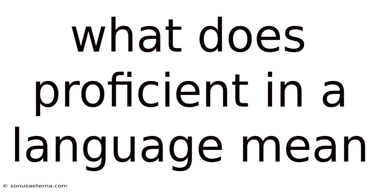 What Does Proficient In A Language Mean