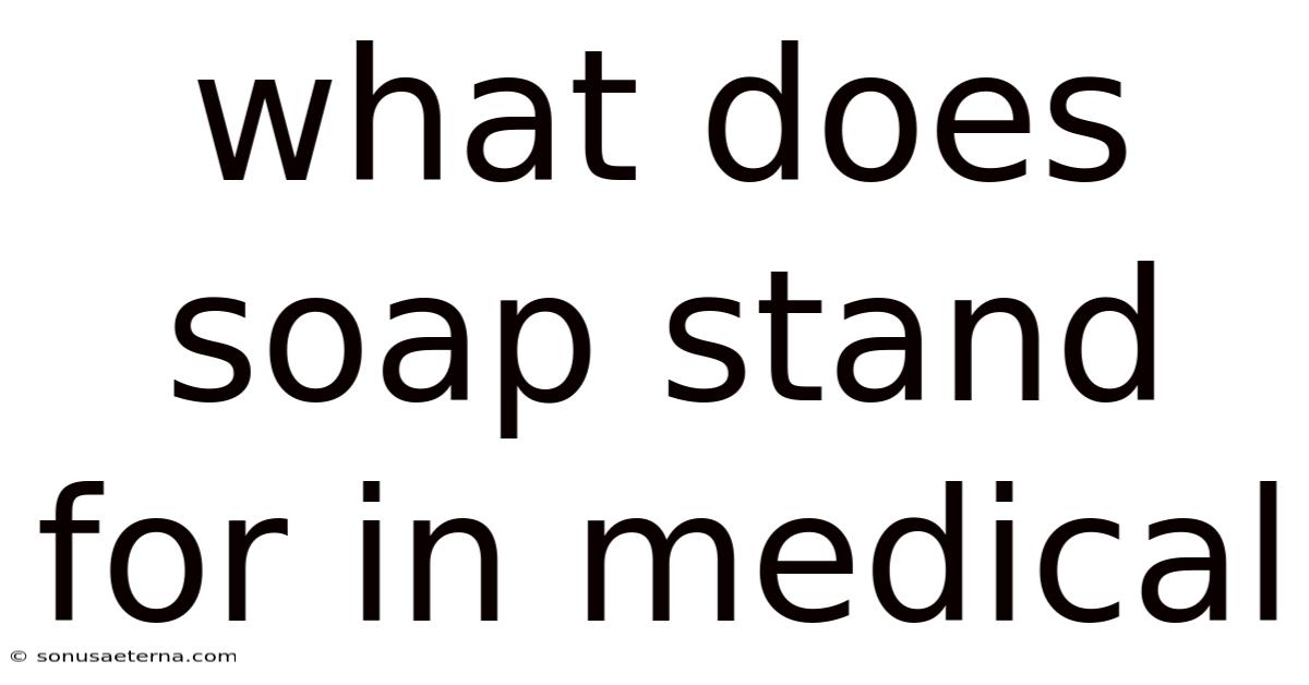 What Does Soap Stand For In Medical