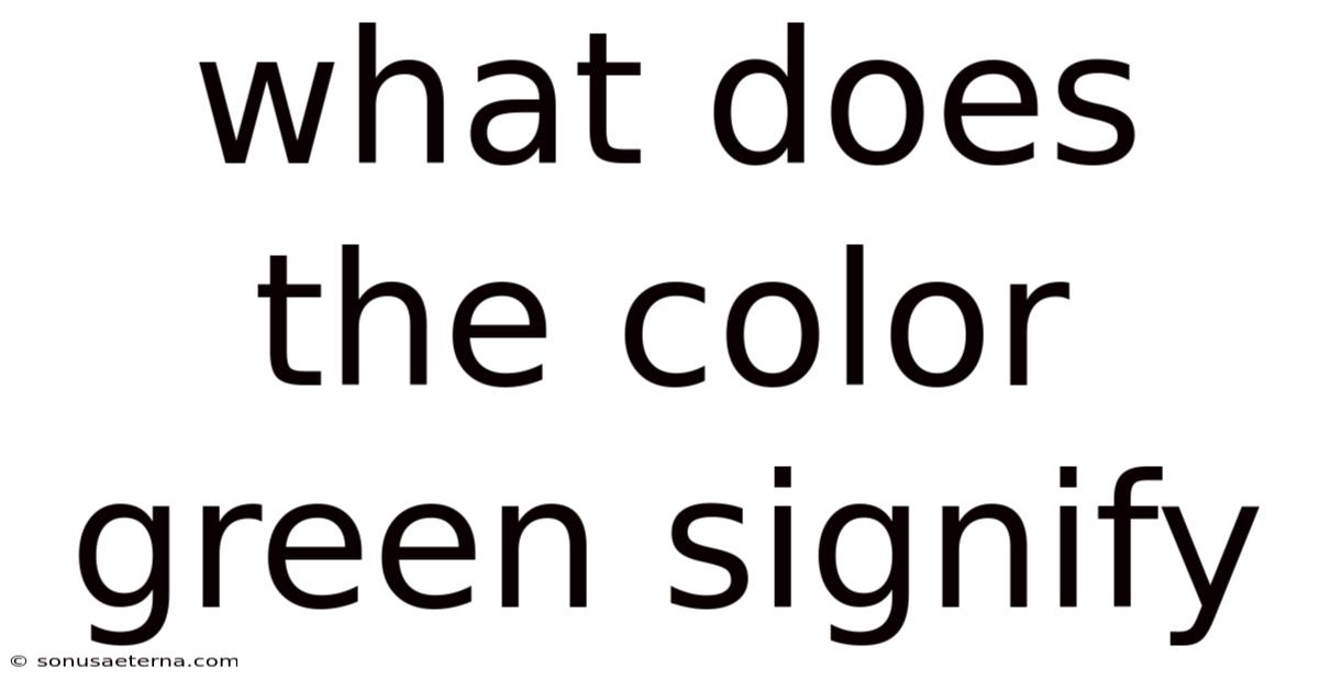 What Does The Color Green Signify