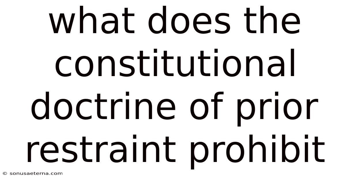 What Does The Constitutional Doctrine Of Prior Restraint Prohibit