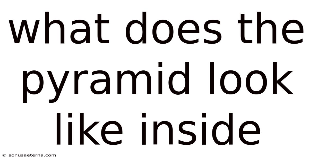 What Does The Pyramid Look Like Inside