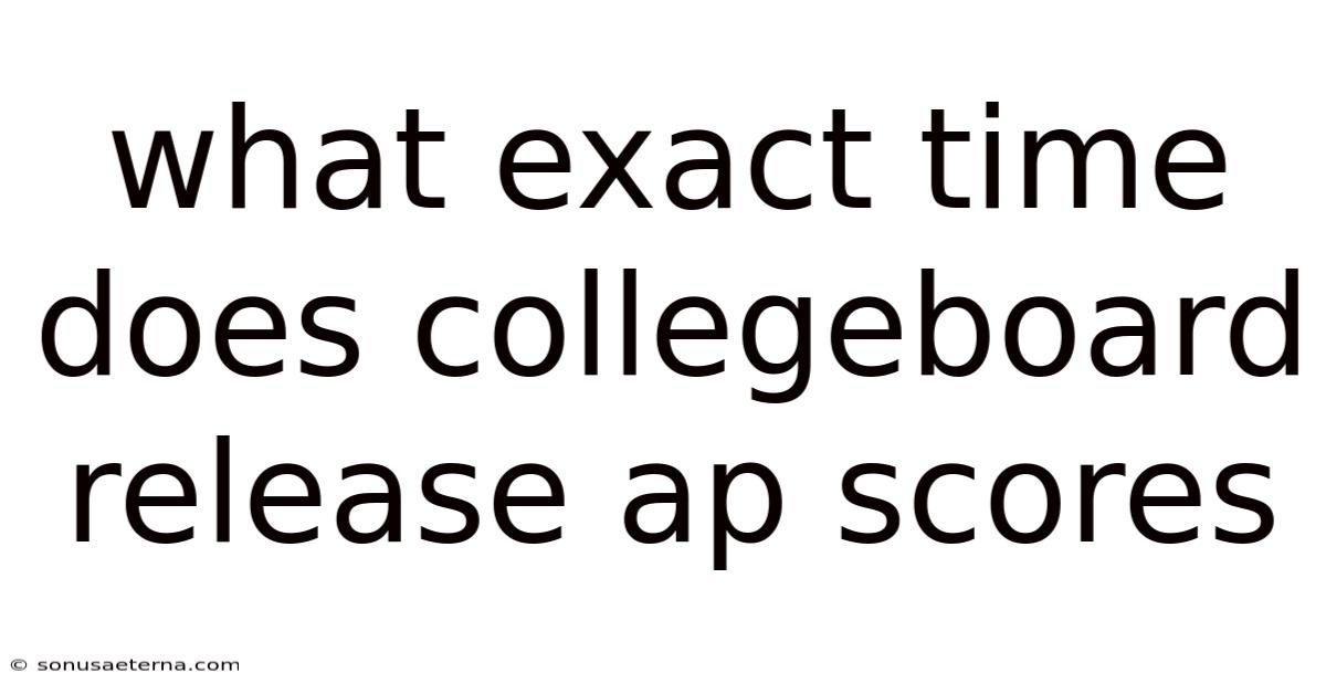 What Exact Time Does Collegeboard Release Ap Scores