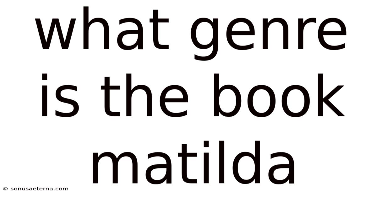 What Genre Is The Book Matilda