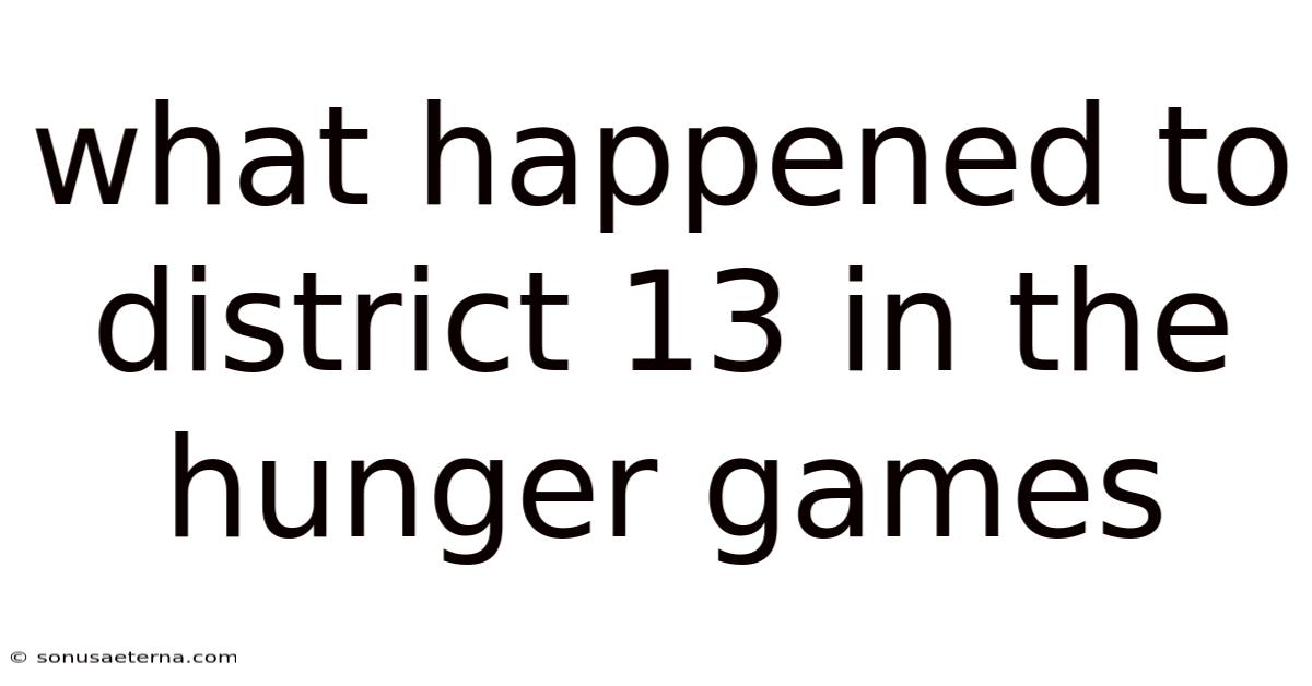 What Happened To District 13 In The Hunger Games