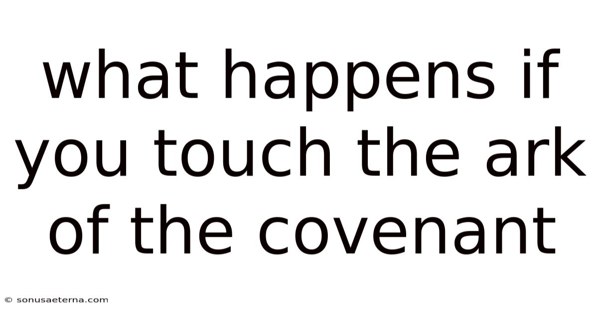What Happens If You Touch The Ark Of The Covenant