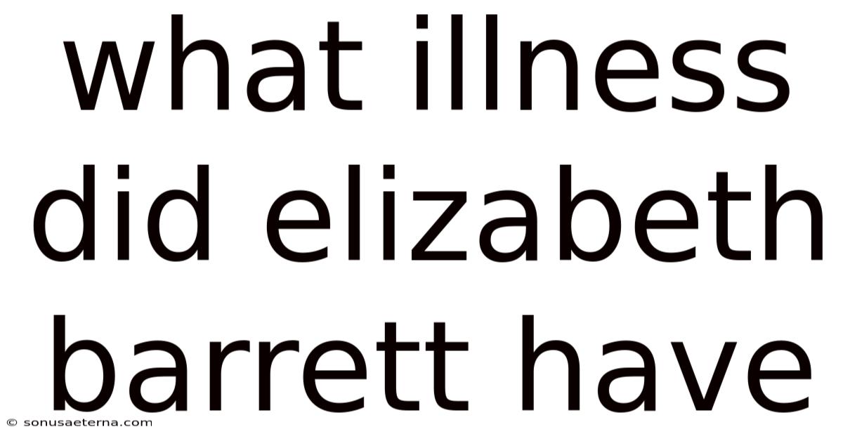 What Illness Did Elizabeth Barrett Have