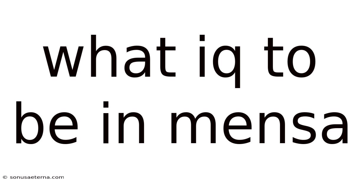 What Iq To Be In Mensa