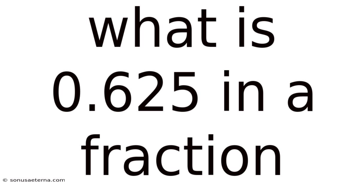 What Is 0.625 In A Fraction