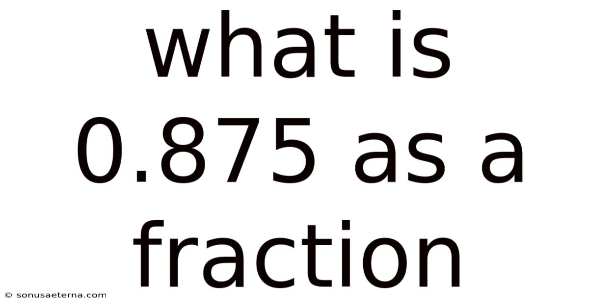What Is 0.875 As A Fraction