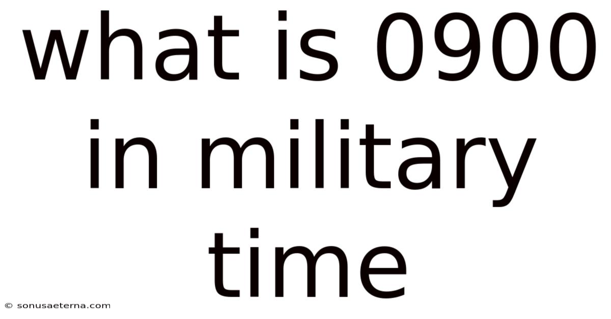 What Is 0900 In Military Time