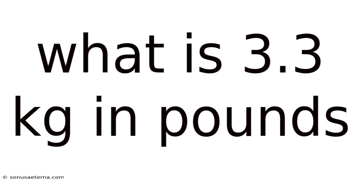 What Is 3.3 Kg In Pounds