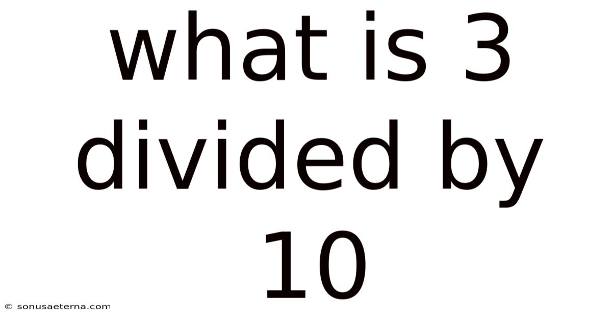 What Is 3 Divided By 10