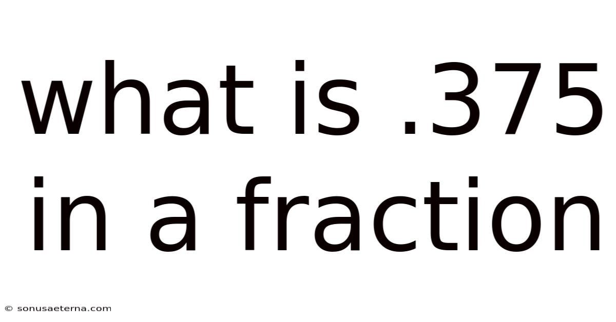 What Is .375 In A Fraction