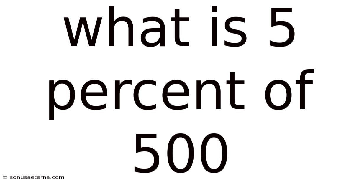 What Is 5 Percent Of 500