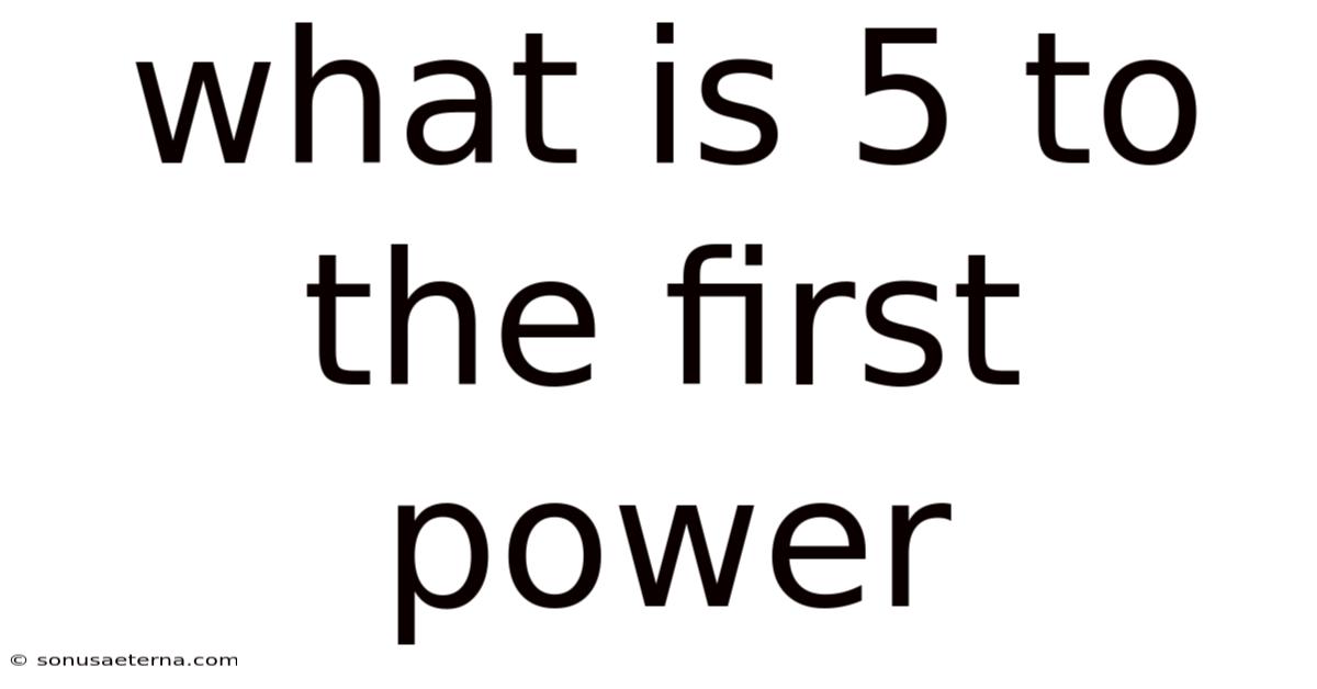 What Is 5 To The First Power