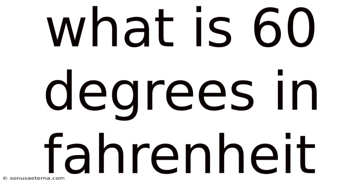 What Is 60 Degrees In Fahrenheit
