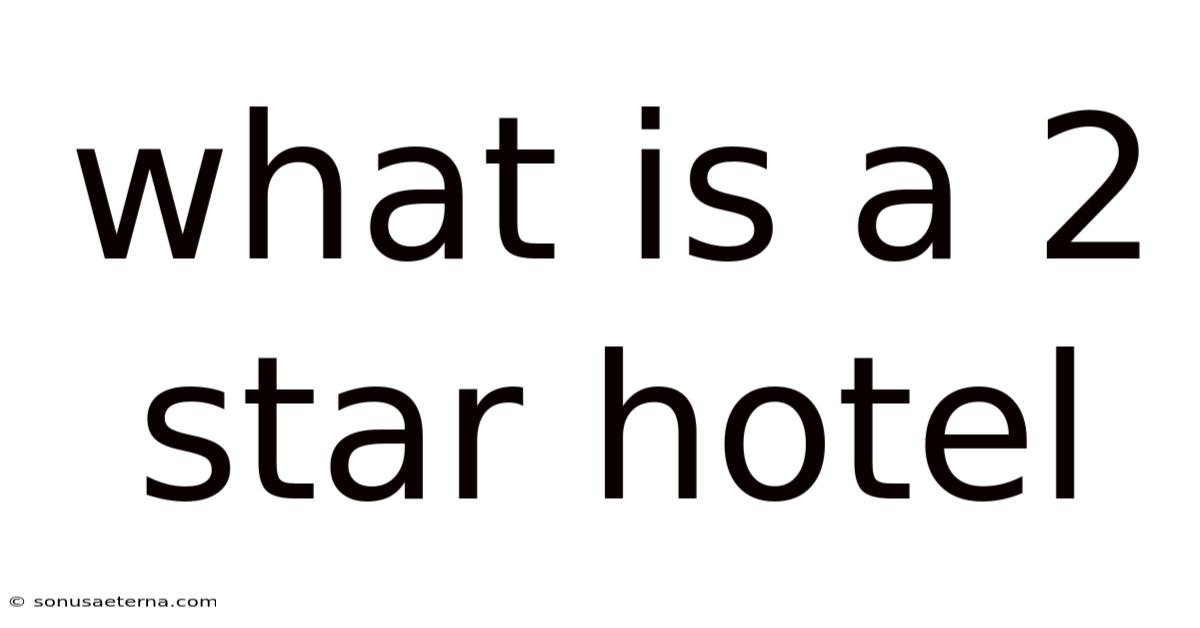 What Is A 2 Star Hotel