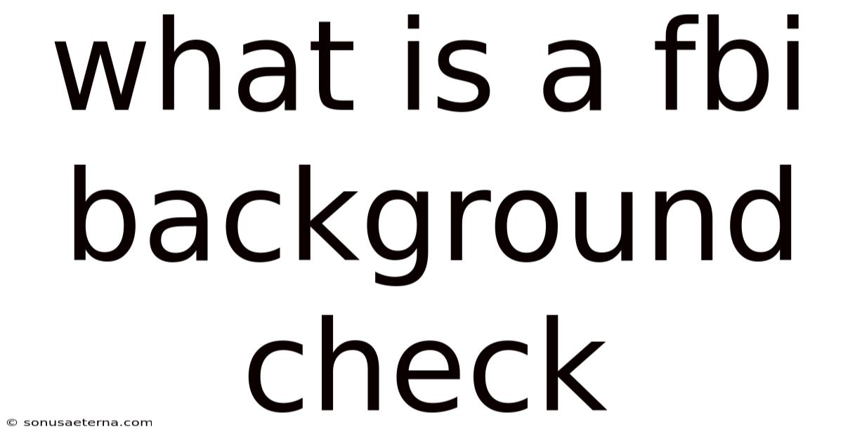 What Is A Fbi Background Check