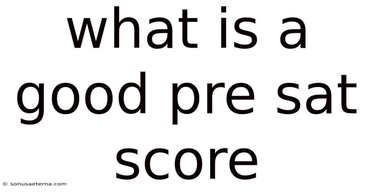 What Is A Good Pre Sat Score