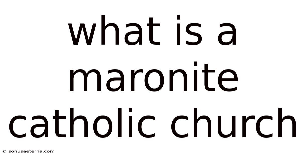 What Is A Maronite Catholic Church