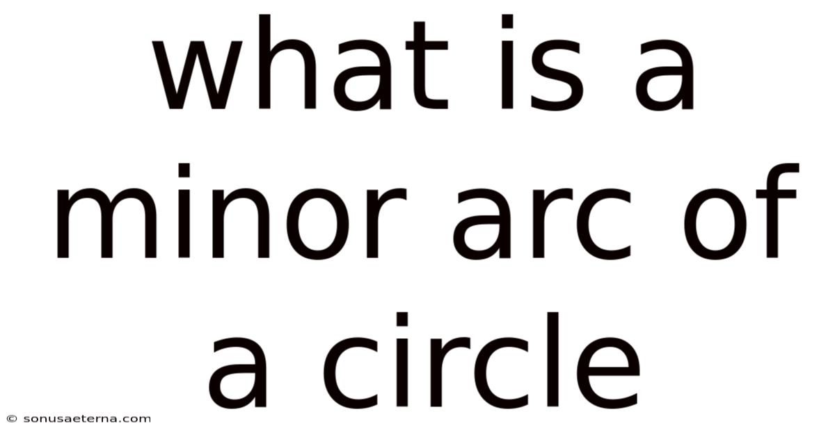 What Is A Minor Arc Of A Circle