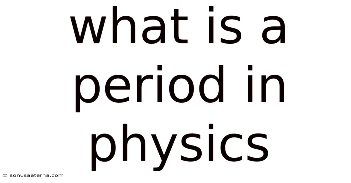What Is A Period In Physics