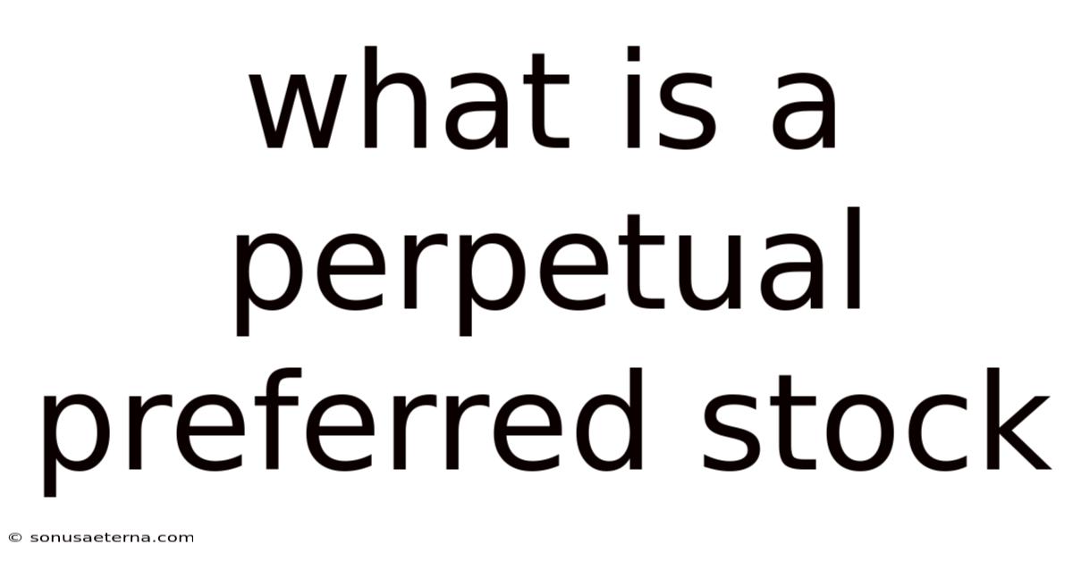 What Is A Perpetual Preferred Stock