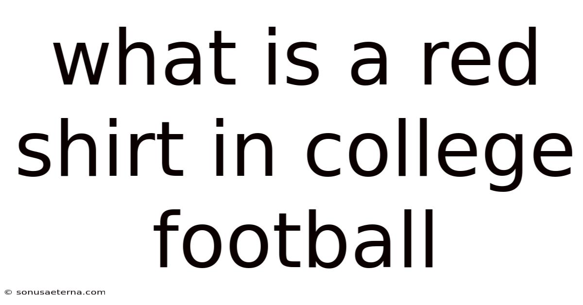 What Is A Red Shirt In College Football