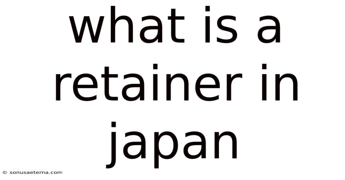 What Is A Retainer In Japan