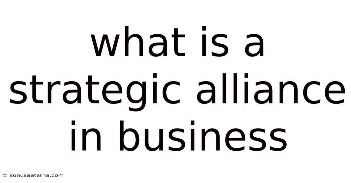 What Is A Strategic Alliance In Business